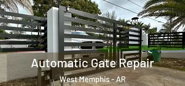Automatic Gate Repair West Memphis - AR