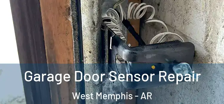 Garage Door Sensor Repair West Memphis - AR