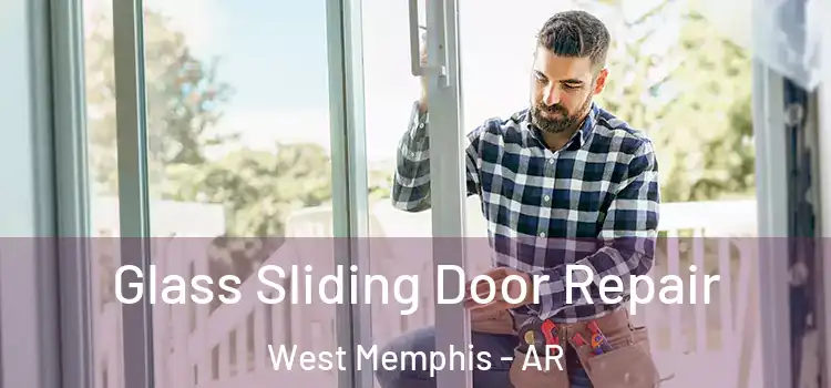 Glass Sliding Door Repair West Memphis - AR