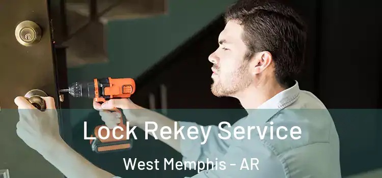 Lock Rekey Service West Memphis - AR