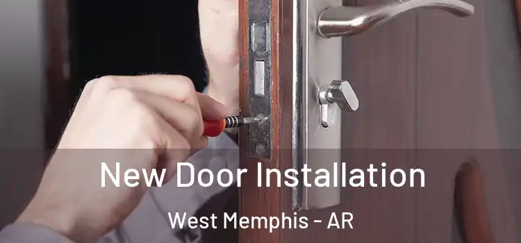New Door Installation West Memphis - AR