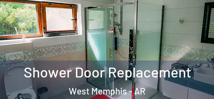Shower Door Replacement West Memphis - AR